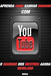 Livro Como ganhar dinheiro com o YouTube: Ganhar dinheiro Online (Como ganhar dinheiro no YouTube Livro 1)