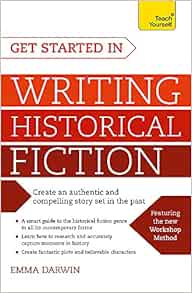 Get Started In Writing Historical Fiction Teach Yourself Darwin Emma 9781473609662 Amazon Com Books