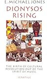 Dionysos Rising: Birth of Cultural Revolution Out of the Spirit of Music