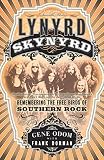Lynyrd Skynyrd: Remembering the Free Birds of Southern Rock by Gene Odom, Frank Dorman