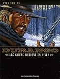 Image de Durango, Tome 1 : Les chiens meurent en hiver