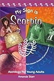 Image de My Sign is Scorpio (Astrology for Young Adults)