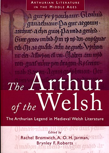 The Arthur of the Welsh: The Arthurian Legend in Medieval Welsh Literature (Arthurian Literature in the Middle Ages)