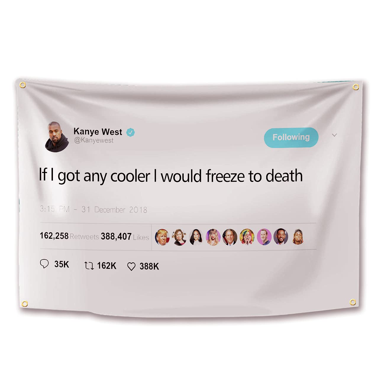 ENMOON Kanye West Flag Tweet If I got Any Cooler I Would Freeze to Death Banner Flag (3x5ft, Anti-fade Poly，150D ) Premium Quality with Two Brass Grommets Vibrant Colors For College Dorm
