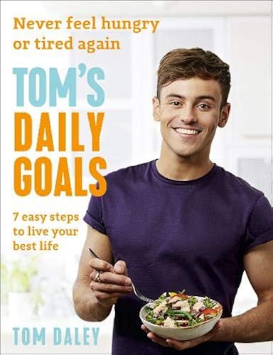 Download Tom's Daily Goals: Never Feel Hungry or Tired Again: 7 Easy Steps to Live Your Best Life PDF