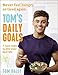Tom's Daily Goals: Never Feel Hungry or Tired Again by Tom Daley