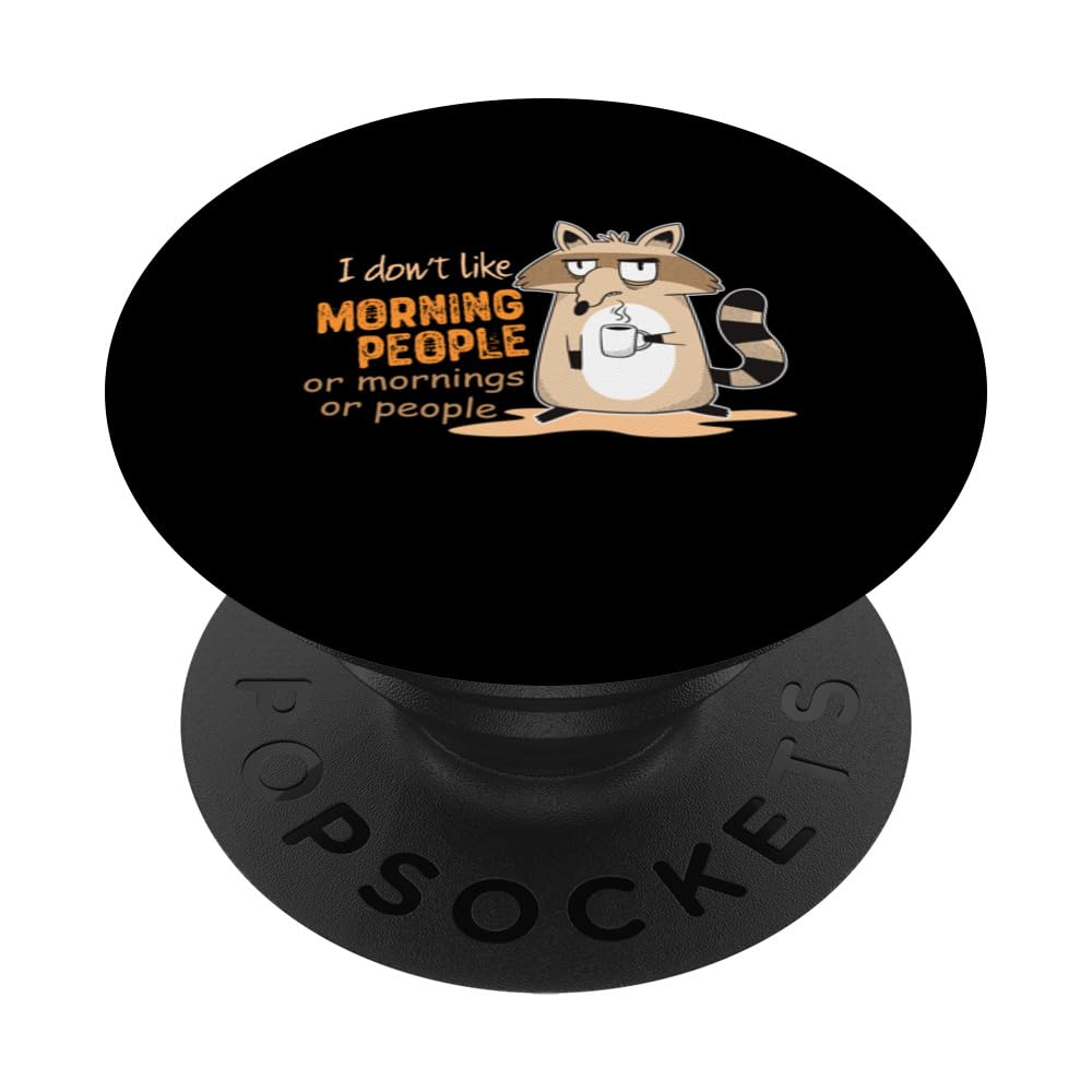 I Don’t Like Morning People Grumpy Racoon PopSockets Swappable PopGrip
