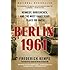 By Frederick Kempe - Berlin 1961: Kennedy, Khruschev, and the Most Dangerous Place on Earth