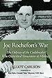 Joe Rochefort's War: The Odyssey of the Codebreaker Who Outwitted Yamamoto at Midway