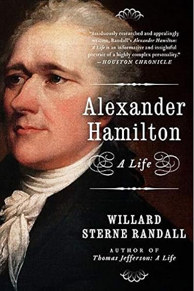 Amazon Com Alexander Hamilton A Life Randall Willard Sterne Books