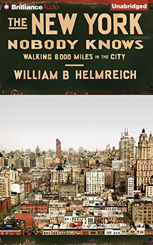 Download The New York Nobody Knows: Walking 6,000 Miles in the City