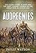 Audregnies: The Flank Guard Action and the First Cavalry Charge of the Great War, 24 August 1914 by