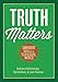 Truth Matters: Confident Faith in a Confusing World