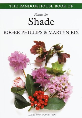 The Random House Book of Plants for Shade (Random House Book of ... (Garden Plants)) by Roger Phillips