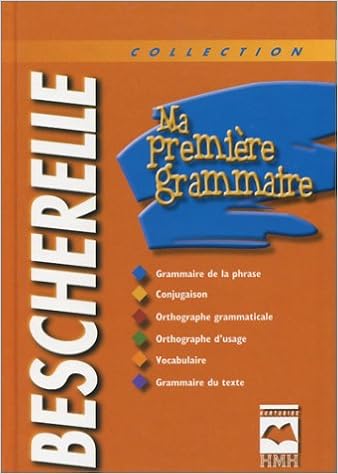 Ma Premiere Grammaire Bescherelle French Edition Jocelyne Cauchon 9782894284650 Amazon Com Books