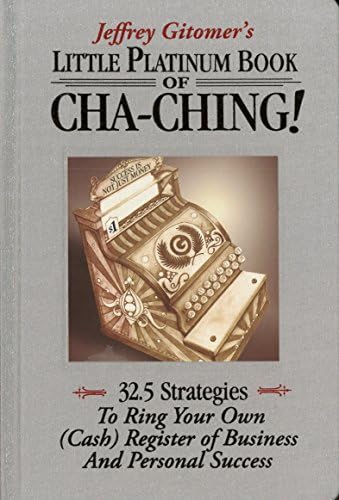 Little Platinum Book of Cha-Ching: 32.5 Strategies to Ring Your