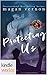 Special Forces: Operation Alpha: Protecting Us (Kindle Worlds Novella)