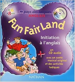 Fun Fair Land Initiation A L Anglais 1 Livre 1 Cd Audio Amazon Fr Mac Fee Kerr Morag Montintin Michele Livres