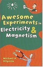 Awesome Experiments in Electricity & Magnetism