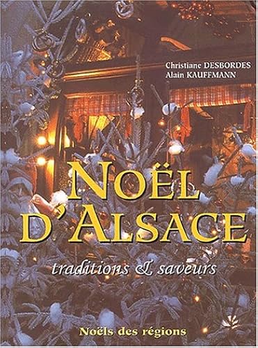 Download Noël d'Alsace. Traditions & saveurs PDF