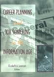 Career Planning and Job Searching in the Information Age, Lorenzen, Elizabeth A., 1560248386