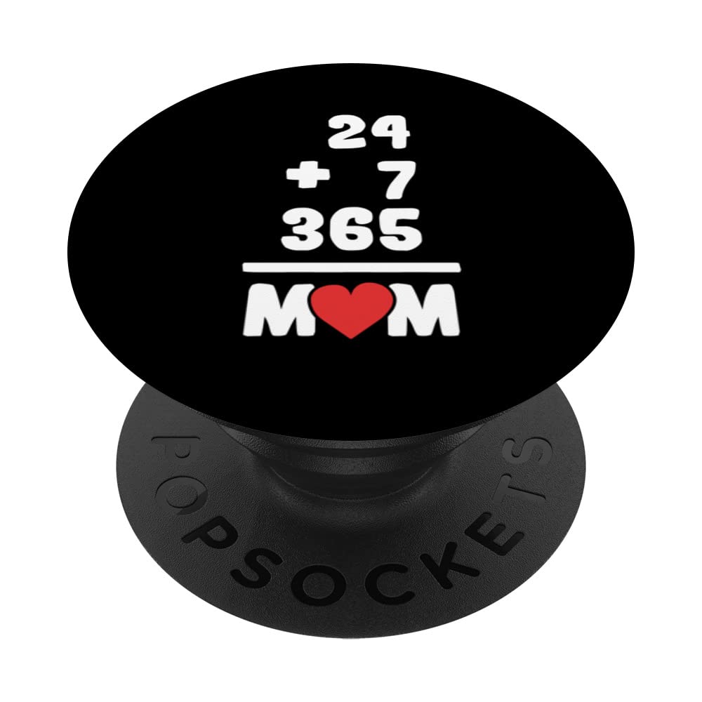 24+7=365 Mothers Day Amazing Mama Mom Love PopSockets Swappable PopGrip
