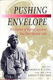 Pushing the Envelope: The Career of Fighter Ace and Test Pilot Marion Carl by