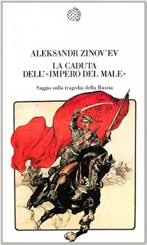 Aleksandr Zinov'ev - La caduta dell'«Impero del male». Saggio sulla tragedia della Russia (1994)