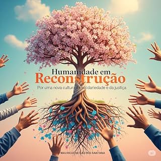 Livro Humanidade em Reconstrução: Por uma nova cultura da solidariedade e da justiça