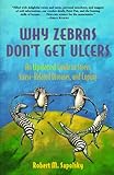 Why Zebras Don't Get Ulcers: An Updated Guide to Stress, Stress Related Diseases, and Coping (2nd Edition)