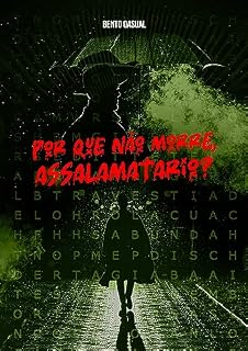Livro POR QUE NÃO MORRE, ASSALAMATARIO? (Universo de Bento Qasual)