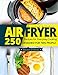 Air Fryer Cookbook: 250 Recipes for Everyday Cooking Designed for Two People
