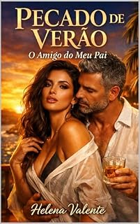 Livro Pecado de Verão: O Amigo do Meu Pai: Um Romance Hot Age Gap (Filha do Melhor Amigo e Proximidade Forçada)