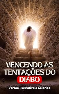 Livro Vencendo as Tentações do Diabo - Versão Ilustrada e Colorida.