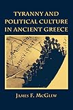 Tyranny and Political Culture in Ancient Greece by 