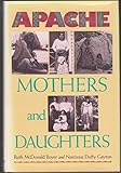 Apache Mothers and Daughters: Four Generations of a Family by 