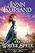 The White Spell (A Novel of the Nine Kingdoms)