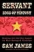 Servant on the Edge of History: Risking All for the Gospel in WarRavaged Vietnam by Sam James