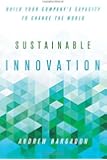 Sustainable Innovation: Build Your Company’s Capacity to Change the World (Innovation and Technology in the World Economy)