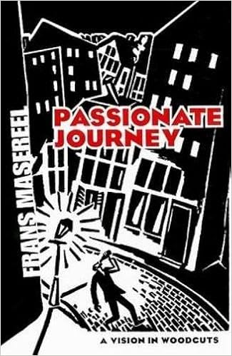Passionate Journey: A Vision in Woodcuts (Dover Fine Art, History of Art), by Frans Masereel Passionate Journey: A Vision in Woodcuts (Dover Fine Art, History of Art), by Frans Masereel