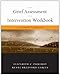 The Grief Assessment and Intervention Workbook: A Strengths Perspective (Death & Dying/Grief & Loss)