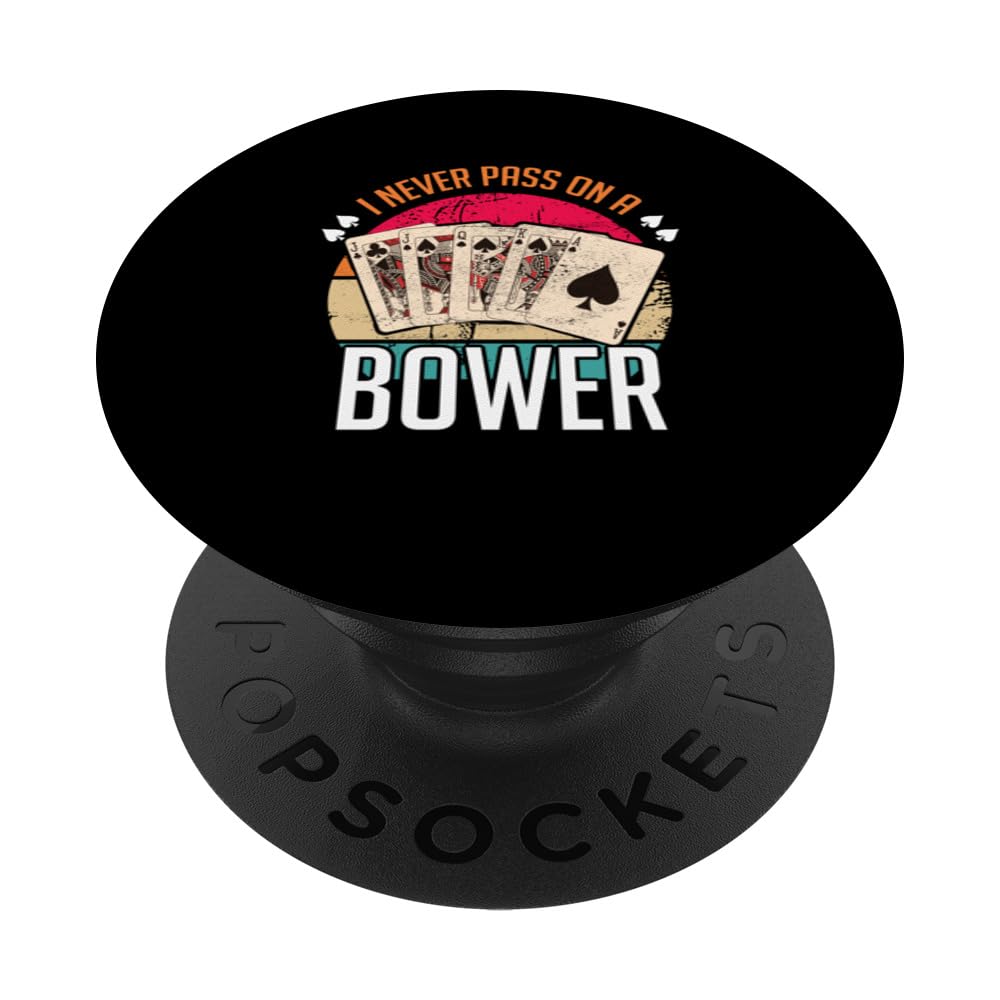 Euchre Player Card Game Lover I Never Pass On A Bower PopSockets Swappable PopGrip