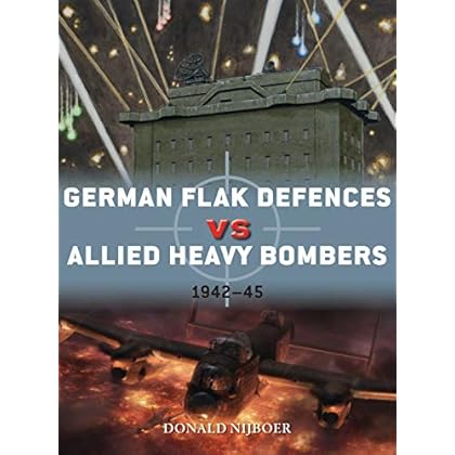 German Flak Defences vs Allied Heavy Bombers: 1942�45 (Duel)