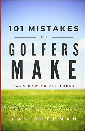 101 Mistakes All Golfers Make And How To Fix Them Jon - 