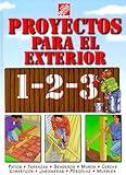 Proyectos para exteriores 1-2-3: patios, terrazas, senderos, muros, cercas, cobertizos, jardineras, pérgolas, muebles by 