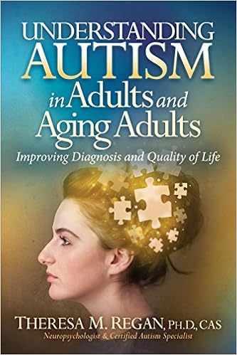 Understanding Autism in Adults and Aging Adults: Improving Diagnosis and Quality of Life