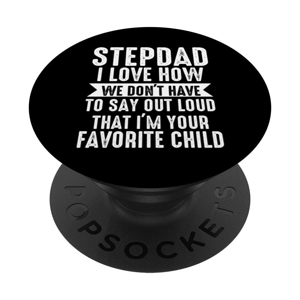 stepdad I love how we don't have to say stepfather PopSockets Swappable PopGrip