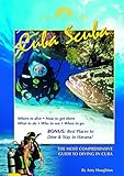 Cuba Scuba: The Diving Guide by 