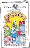 Image de Soup's On! Soups, Stews & Chowders to Warm Your Soul (The Country Friends Collection)