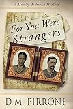 For You Were Strangers (Hanley & Rivka Mysteries Book 2) by D. M. Pirrone